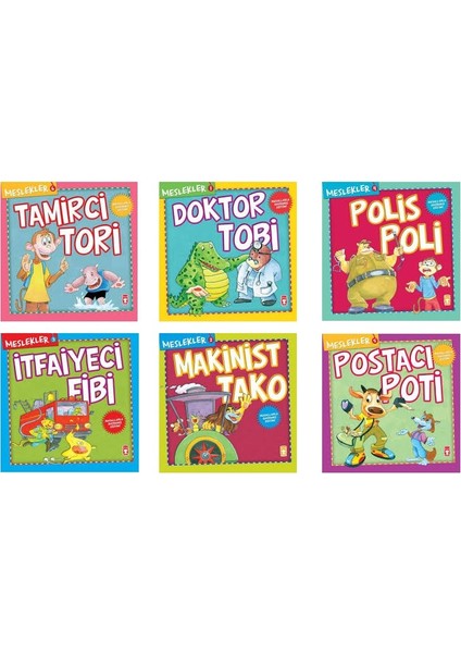 timaş Okul Öncesi Meslekler 6 Kitap Set (Tamirci Tori, Doktor Tobi, Polis Poli, Itfaiyeci Fibi, Makinist Tako, Postacı Poti)