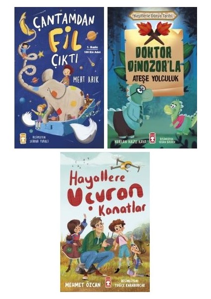 çantamdan Fil Çıktı + Doktor Dinozorla Ateşe Yolculuk + Hayallere Uçuran Kanatlar 3 Kitap Set