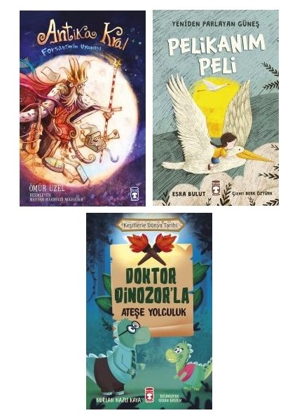 Antika Kral + Pelikanım Peli + Doktor Dinozorla Ateşe Yolculuk 3 Kitap Set