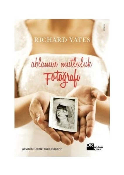 Ablamın Mutluluk Fotoğrafı - Richard Yates