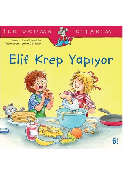 Elif Krep Yapıyor - Ilk Okuma Kitabım - Liane Schneider