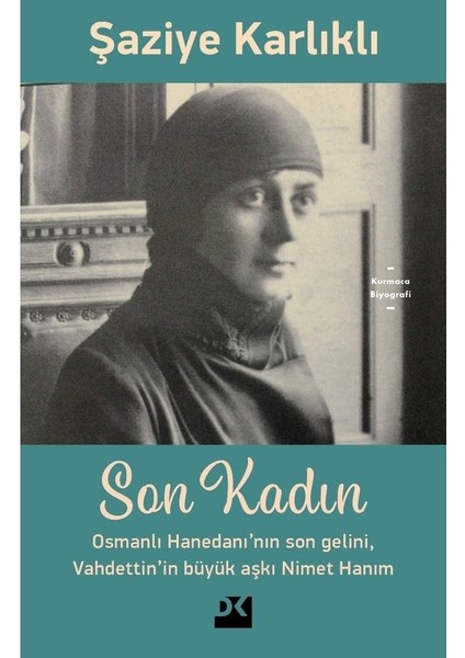 Son Kadın - Şaziye Karlıklı