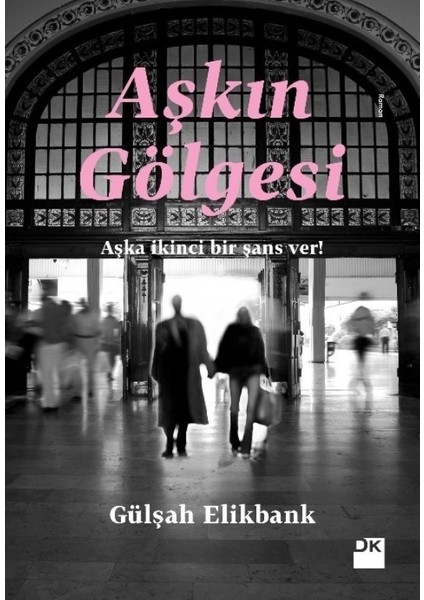 Aşkın Gölgesi - Gülşah Elikbank