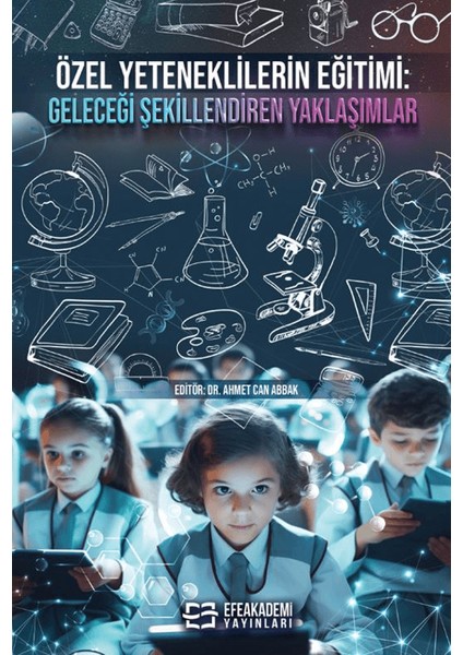Özel Yeteneklilerin Eğitimi: Geleceği Şekillendiren Yaklaşımlar