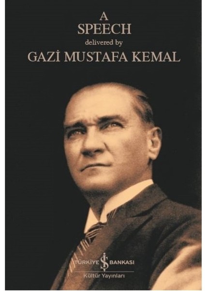 A Speech - Gazi Mustafa Kemal