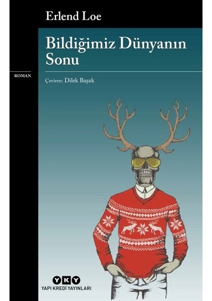 Bildiğimiz Dünyanın Sonu - Erlend Loe