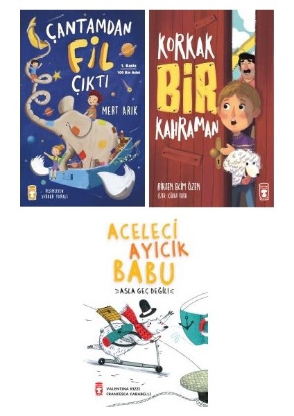 çantamdan Fil Çıktı + Korkak Bir Kahraman + Aceleci Ayıcık Babu 3 Kitap Set