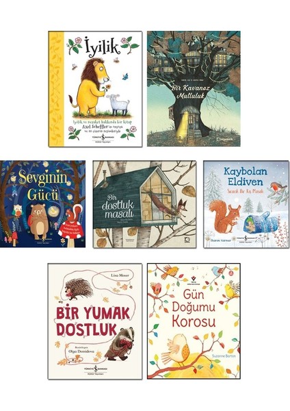 Iş Bankası Kültür Yayınları – Iyilik + Bir Kavanoz Mutluluk + Sevginin Gücü + Bir Dostluk Masalı + Kaybolan Eldiven + Bir Yumak Dostluk + Gün Doğumu Korosu - 7 Kitap Çocuk Öykü Seti