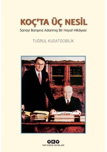 Koç'ta Üç Nesil Sanayi Barışına Adanmış Bir Hayat Hikâyesi