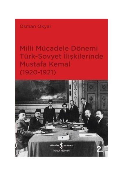Milli Mücadele Dönemi Türk-Sovyet Ilişkilerinde Mustafa Kemal