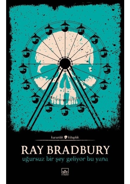 Uğursuz Bir Şey Geliyor Bu Yana - Ray Bradbury