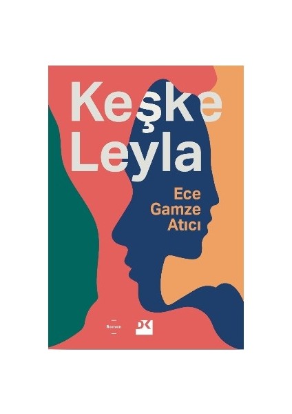 Keşke Leyla - Ece Gamze Atıcı