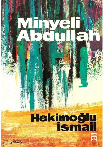 Minyeli Abdullah - Hekimoğlu Ismail