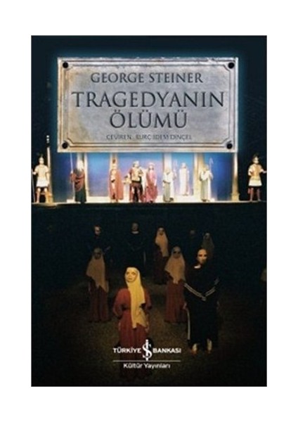 Tragedyanın Ölümü - George Steiner