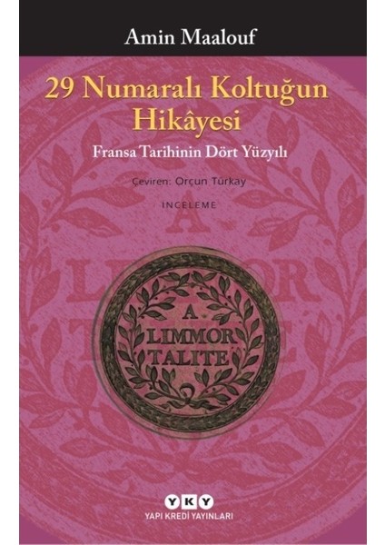 29 Numaralı Koltuğun Hikayesi:fransa Tarihinin Dört Yüzyılı