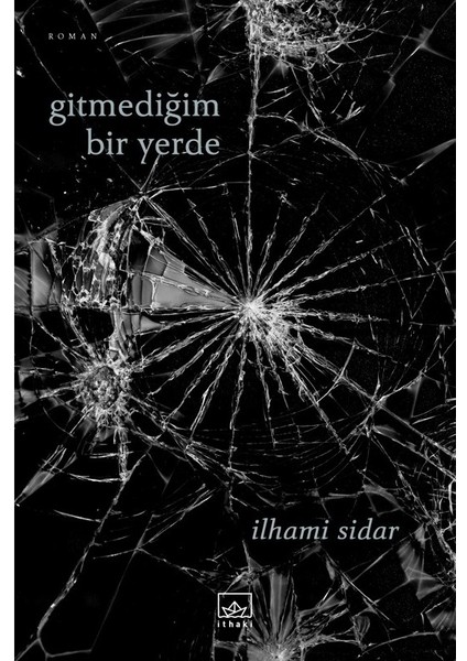 Gitmediğim Bir Yerde - Ilhami Sidar