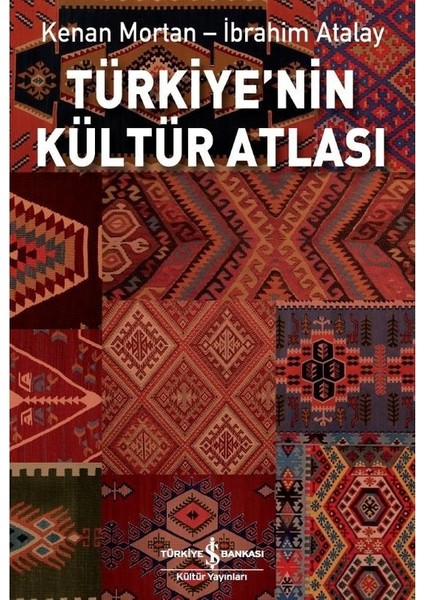 Türkiye’nin Kültür Atlası - Kenan Mortan - Ibrahim Atalay