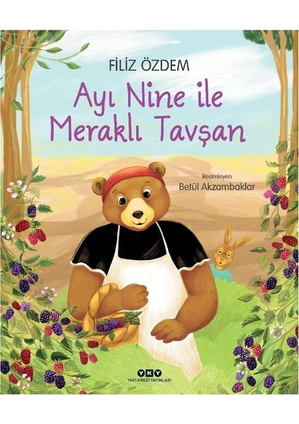 Ayı Nine ile Meraklı Tavşan - Filiz Özdem
