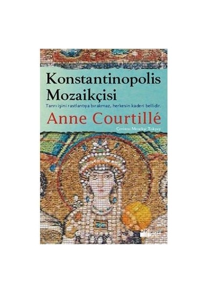 Konstantinapolis Mozaikçisi - Anne Courtille