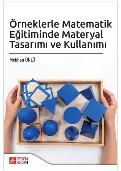 Örneklerle Matematik Eğitiminde Materyal Tasarımı ve Kullanımı