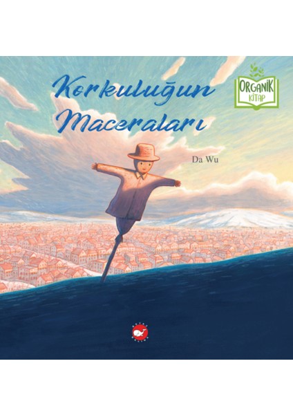Korkuluğun Maceraları (Organik Kitap) - Da Wu