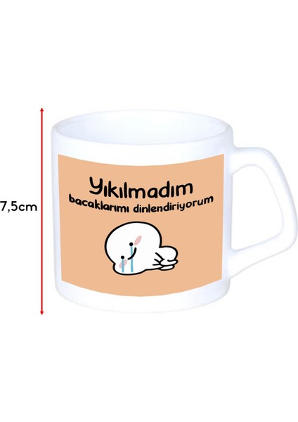 Yıkılmadım Bacaklarımı Dinlendiriyorum Yazılı Kupa 7,5cm modelleri