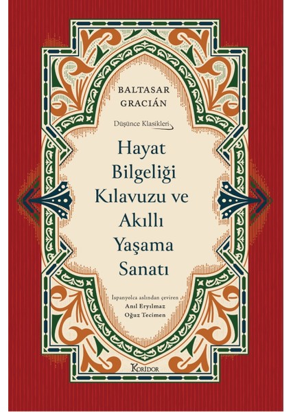 Hayat Bilgeliği Kılavuzu ve Akıllı Yaşama Sanatı - Düşünce Klasikleri 7 (Bez Ciltli) - Baltasar Gracián