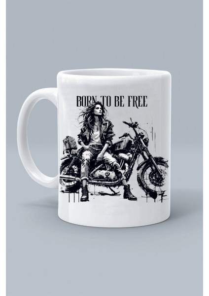 Born To Be Free Özgür Kız Motorcu Tasarım Baskılı Beyaz Klasik Kupa Bardak