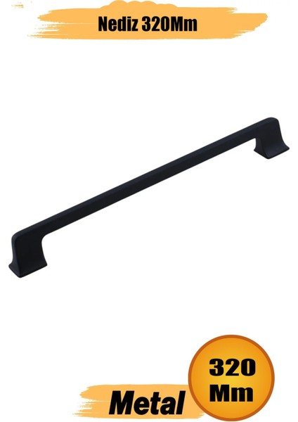 Nediz (320 mm - 32 Cm) Mat Siyah Metal Mobilya Mutfak Çekmece Dolap Dolabı Kulbu Kulpu Kulpları.