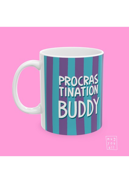 Procrastination Buddy Yazılı Eğlence ve Mizah Temalı Porselen Hediyelik Kahve Kupası