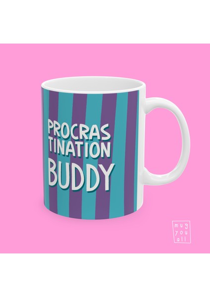 Procrastination Buddy Yazılı Eğlence ve Mizah Temalı Porselen Hediyelik Kahve Kupası fiyatları