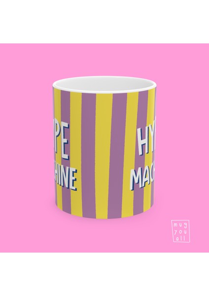 Hype Machine Yazılı Eğlence ve Mizah Temalı Porselen Hediyelik Kahve Kupası fiyatları