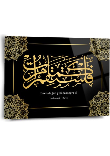 "emrolduğu Gibi Dosdoğru Ol" Hud Suresi 112. Ayet Yazılı Dini Cam Tablo - Islami Tablolar - ISL077
