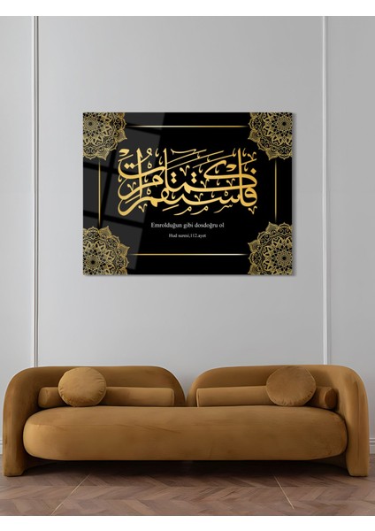 "emrolduğu Gibi Dosdoğru Ol" Hud Suresi 112. Ayet Yazılı Dini Cam Tablo - Islami Tablolar - ISL077