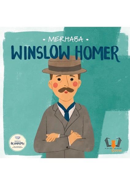 Merhaba Winslow Homer /sanatçıyla Ilk Buluşma