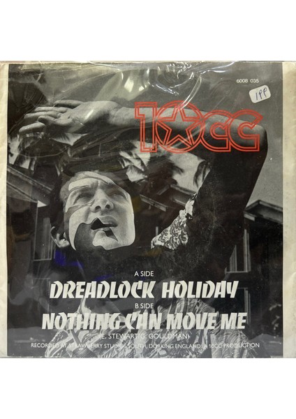 10CC – Dreadlock Holiday / Nothing Can Move Me 45LIK