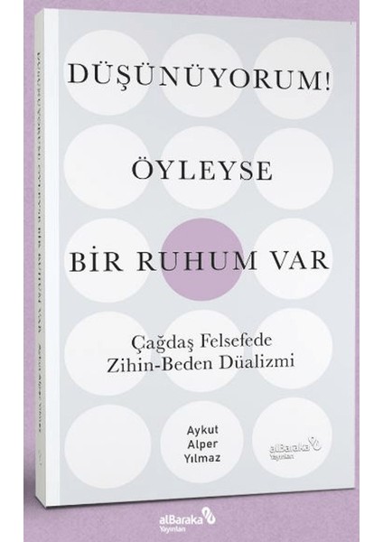 Düşünüyorum! Öyleyse Bir Ruhum Var