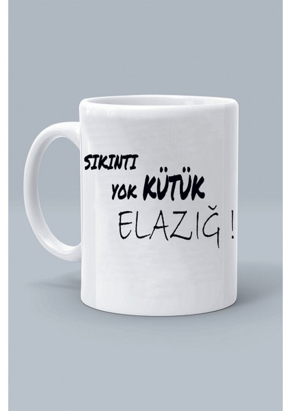 Sıkıntı Yok Kütük Elazığ ! Moddo Tasarım Baskılı Klasik Beyaz Kupa Bardak