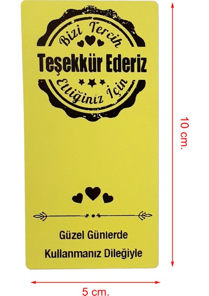 Bizi Tercih Ettiğiniz Için Teşekkür Ederiz, Güzel Günlerde Kullanın Rozet, Damga 5X10CM 100 Adet