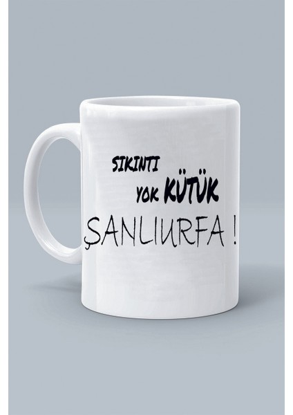 Sıkıntı Yok Kütük Şanlıurfa ! Moddo Tasarım Baskılı Klasik Beyaz Kupa Bardak