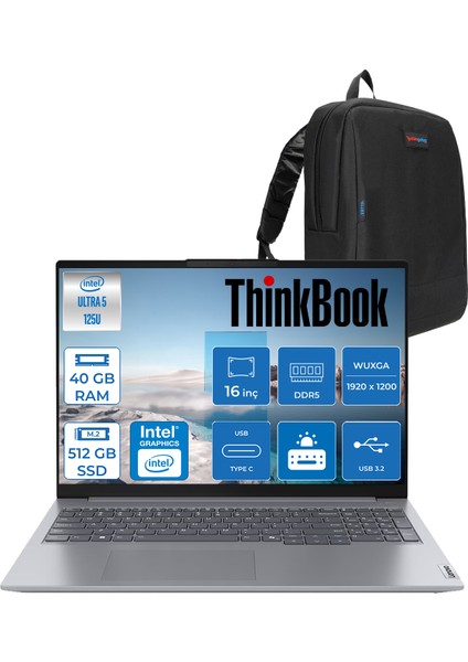 Thinkbook 16 G7 Iml Intel Ultra 5 125U 40GB Ddr5 512GB SSD Intel® Aı Boost 16" Wuxga 300NITS IPS Freedos Taşınabilir Bilgisayar 21MS005KTRF17 + Zetta Çanta