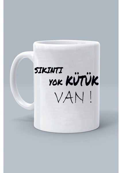 Sıkıntı Yok Kütük Van ! Moddo Tasarım Baskılı Klasik Beyaz Kupa Bardak