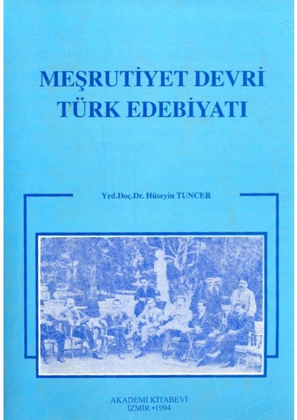 Meşrutiyet Devri Türk Edebiyatı - Hüseyin Tuncer (1994 Basım)