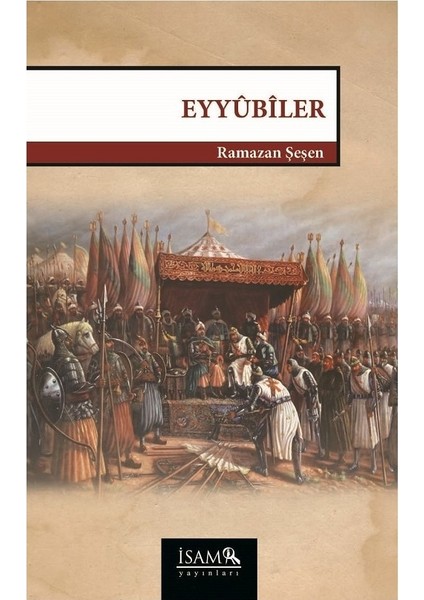 Eyyübiler-Ramazan Şeşen-Isam
