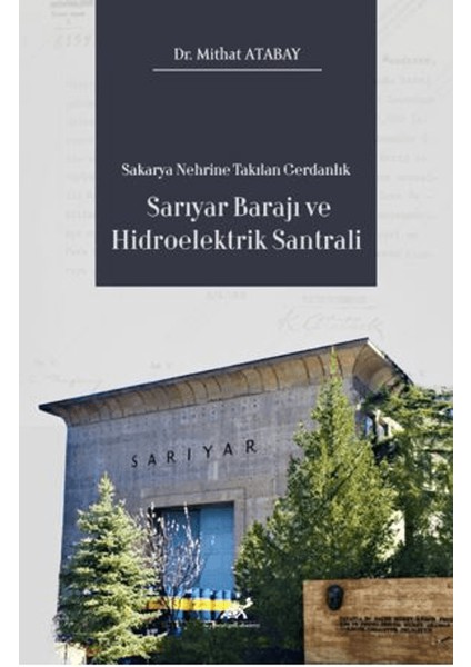 Sakarya Nehrine Takılan Gerdanlık Sarıyar Barajı ve Hidroelektrik Santrali