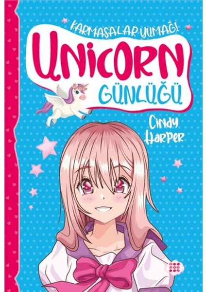 Unicorn Günlüğü 5 - Karmaşalar Yumağı - Cindy Harper