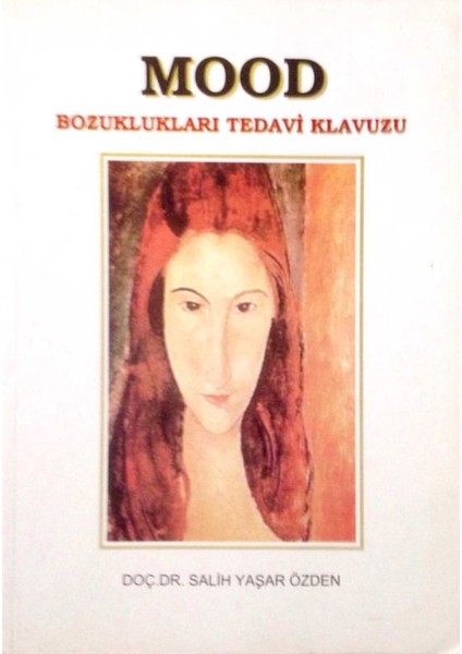 Mood Bozuklukları Tedavi Kılavuzu - Salih Yaşar Özden (2003 Basım)