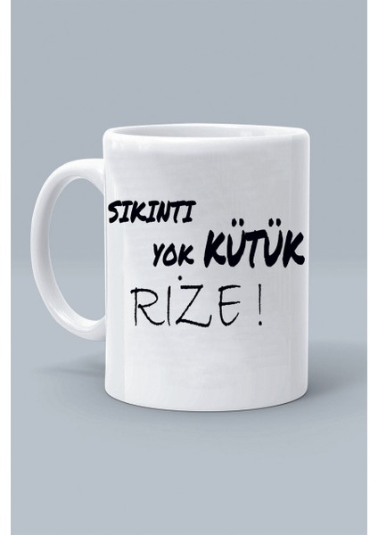 Sıkıntı Yok Kütük Rize ! Moddo Tasarım Baskılı Klasik Beyaz Kupa Bardak