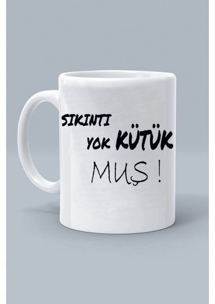 Sıkıntı Yok Kütük Muş ! Moddo Tasarım Baskılı Klasik Beyaz Kupa Bardak