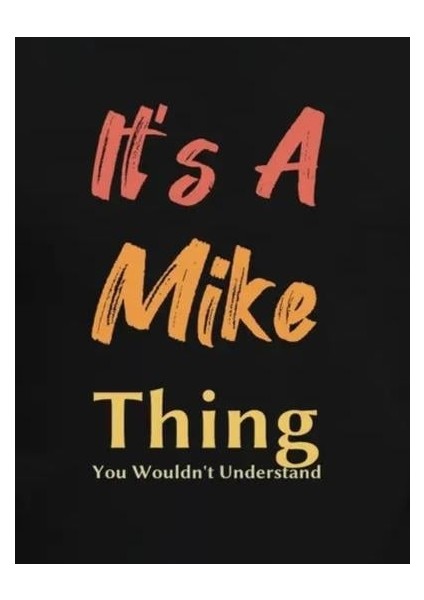 Erkek It Is A Mike Thing Baskılı Erkek T-Shirt modelleri